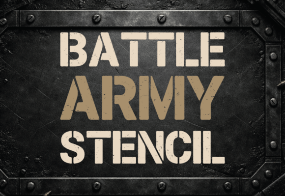 Battle Army Stencil: A Font Forged in the Trenches